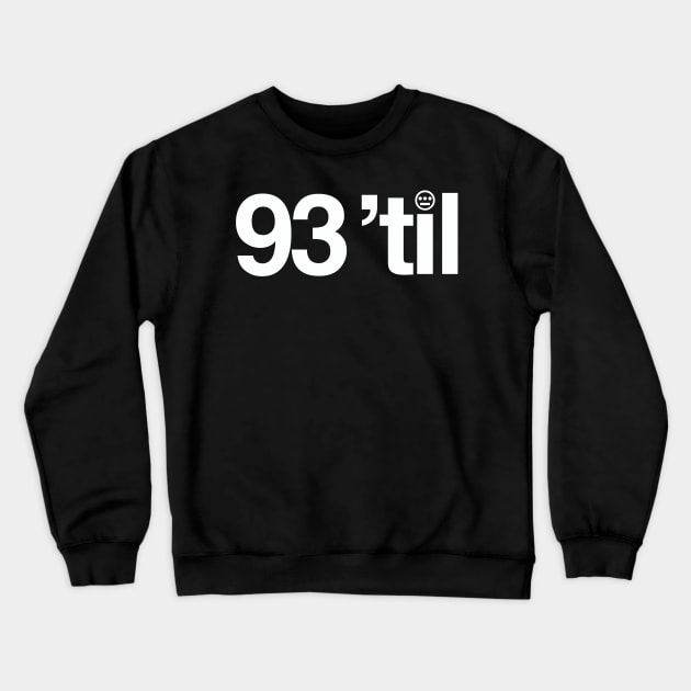 93 'til Crewneck Sweatshirt by Scum & Villainy